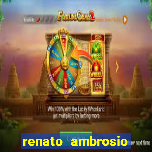 renato ambrosio viva sorte fortuna